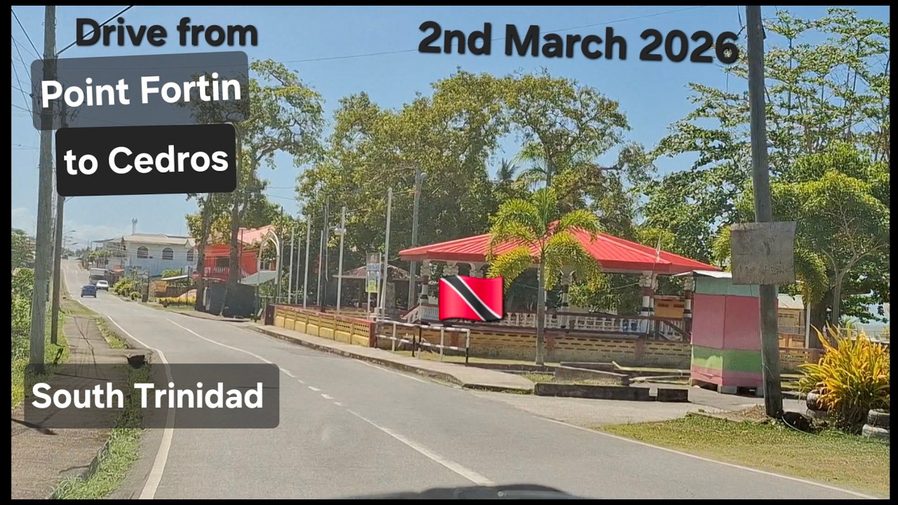 DRIVE FROM POINT FORTIN TO CEDROS MARCH 2ND 2026 SOUTH TRINIDAD