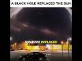 WHAT IF THE SUN WAS REPLACED BY A BLACKHOLE 😱🤯 #space #astronomy