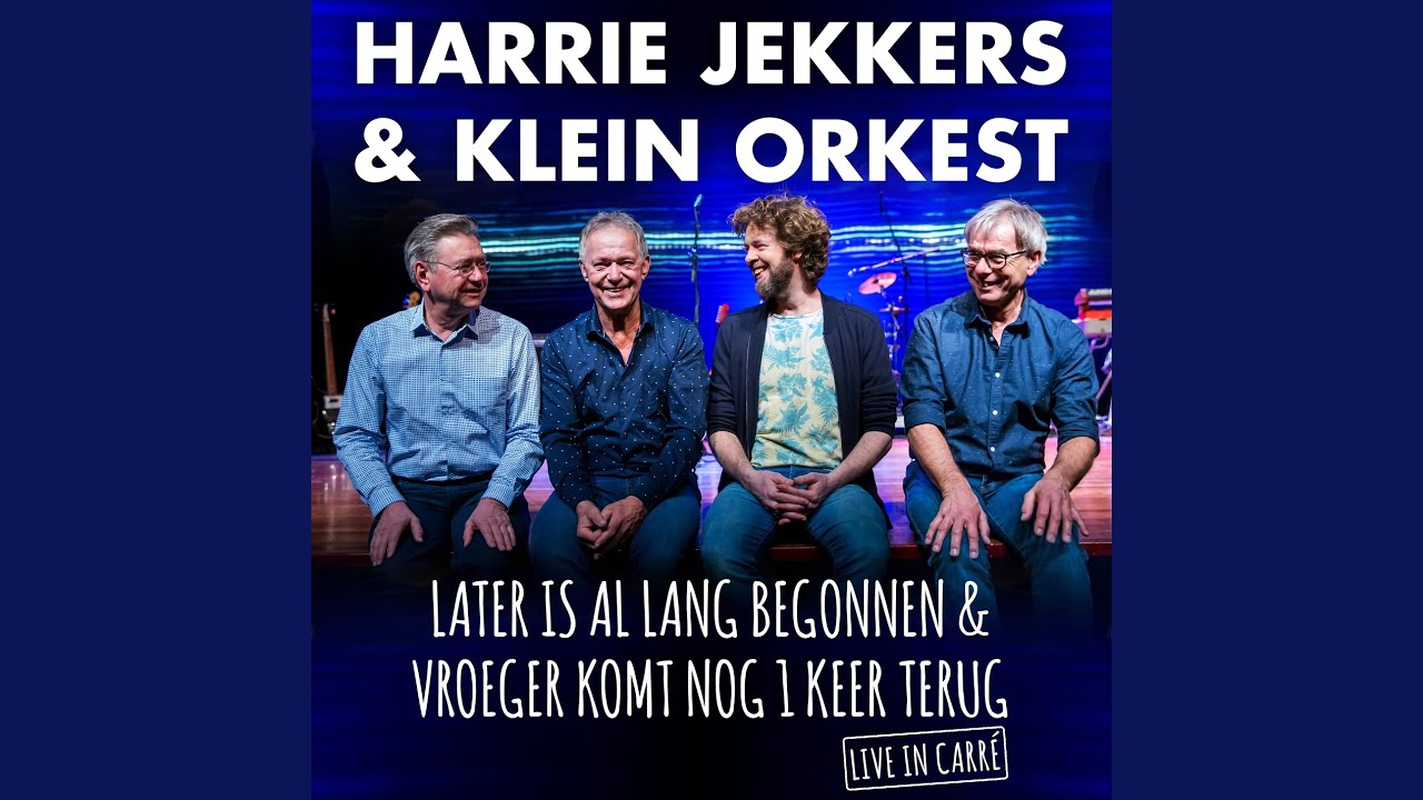 Later Is Allang Begonnen (Live in Carré) - YouTube