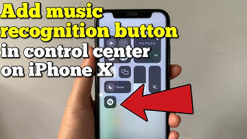 How to add music recognition button in control center on iPhone X