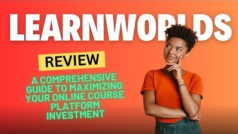 LearnWorlds Pricing: A Guide to Maximizing Your Online Course Platform Investment #learnworlds