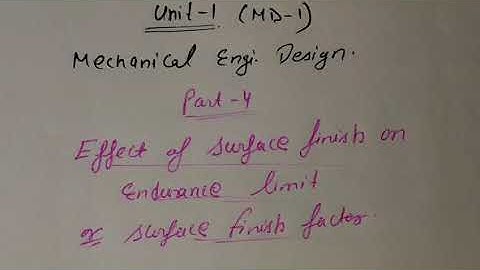 Effect of surface finish on endurance limit (surface finish factor),part-4,unit-1,MD1