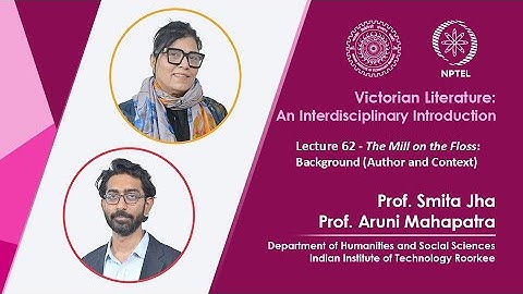 Lecture 62 - The Mill on the Floss: Background (Author and Context)