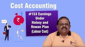 Earnings Under Halsey and Rowan Plan - Labour Cost - Cost Accounting