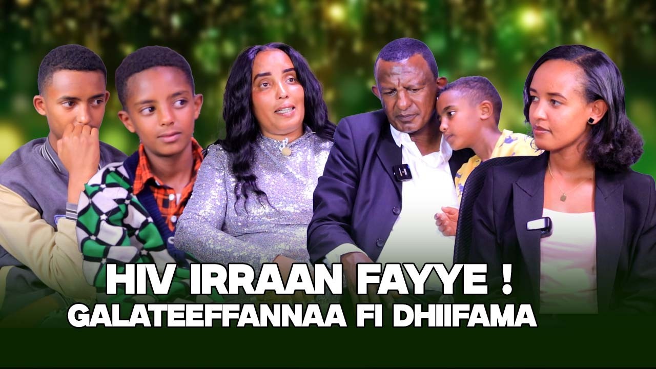 HIV irraan Fayye ! Galateeffannaa fi Dhiifama