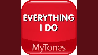 Everything I Do (I do it for you) Valentines Day Love Ringtone