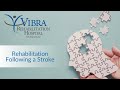 Rehabilitation Following a Stroke | Vibra Rehabilitation Hospital of Amarillo