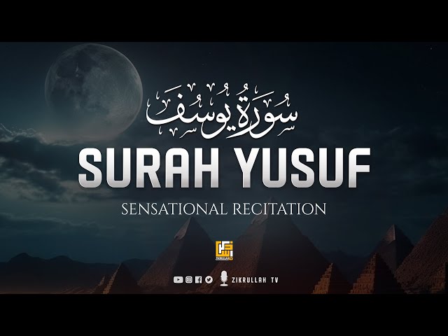 Sensational recitation of Surah Yusuf سورة يوسف | Heart Touching | Zikrullah TV class=