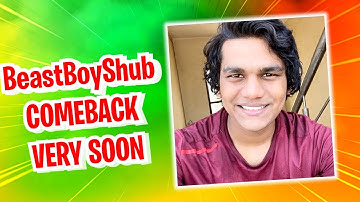 @BeastBoyShub COMEBACK VERY SOON || Important Update ||