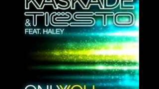 Tiesto & Kaskade ft Haley - ONLY YOU