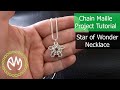 Chain Maille Project Tutorial - Star Of Wonder Necklace