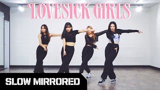 [SLOW] BLACKPINK 블랙핑크 - 'Lovesick Girls' | 안무 배우기 느리게 거울모드 SLOW MIRROR MODE