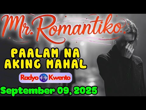 Mr. Romantiko Drama – "Paalam Na Aking Mahal" Full Episode | Radyo Kwento | September 09, 2025