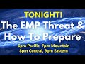 The EMP Threat &amp; Preparation - LIVE Stream TONIGHT!