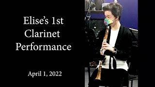 Elise 1st Clarinet Performance April 1, 2022