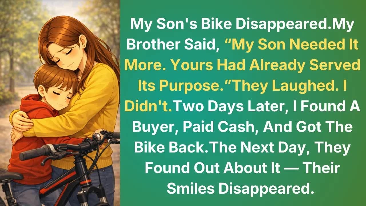 My Son's Bike Disappeared My Brother Said, “My Son Needed It More  Yours Had Already Served Its
