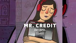 Interpol - &quot;Mr. Credit&quot;  (Lyrics)
