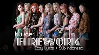 TWICE - FIREWORK Easy Lyrics + Sub Indonesia