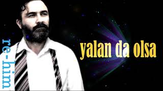 yalan da olsa  - re-him Resimi