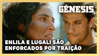 NOVELA GÊNESIS: Enlila e Lugali são condenados a forca por ...