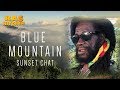Blue Mountains Jamaica SUNSET CHAT!