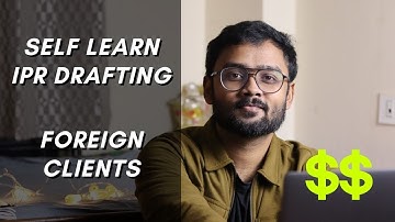 How to self learn IPR drafting and earn through International Freelance? | Rohit Pradhan