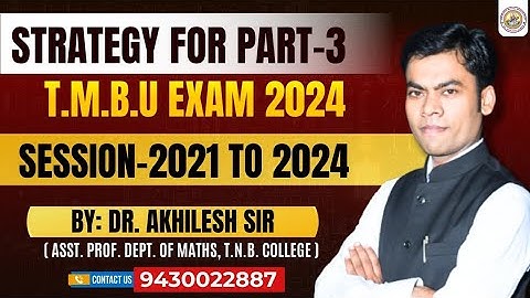 Strategy for Part-3 || TMBU Exam 2024 || By: Dr. Akhilesh Sir, Asst. Prof. of Maths