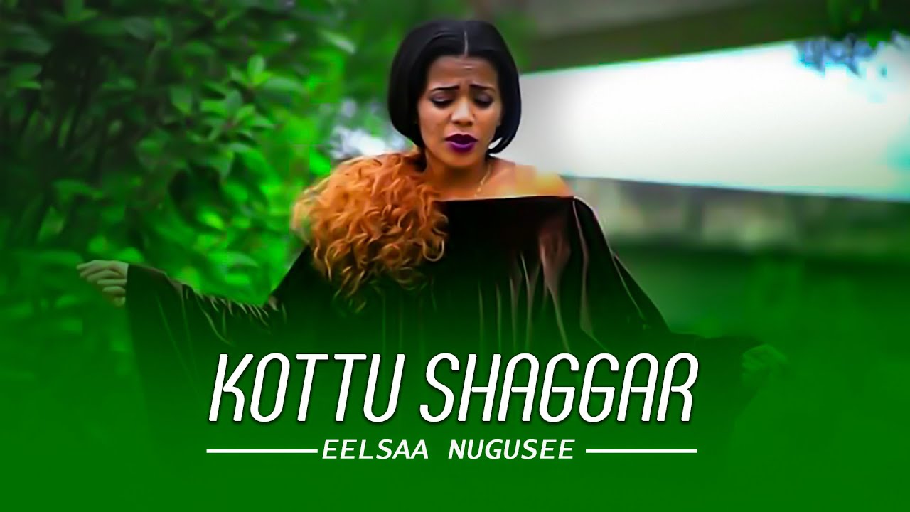 Eelsaa Nugusee   Koottu Shaggar   New Ethiopian Oromo Music 2019 Official Video