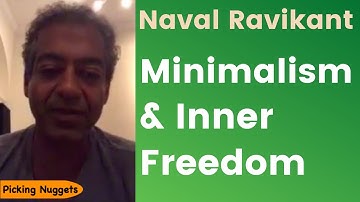 Naval Ravikant - Minimalism & Inner Freedom