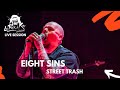 Eight sins  street trash live session  le rock  kiki lmission