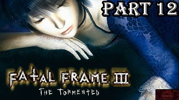 Fatal Frame 3 Walkthrough Part 12 Hour 12 (The Ceremony of Commandment)