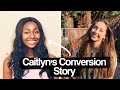 Caitlyn's Catholic conversion story from Protestantism