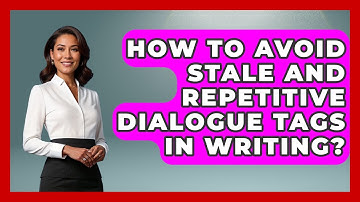 How To Avoid Stale And Repetitive Dialogue Tags In Writing? - The Storytellers Room