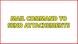 Information Mail command to send attachements Update