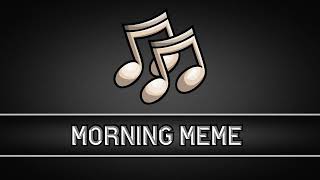Morning Meme - FREE Sound effect for editing