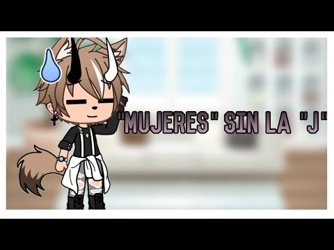 "mujeres"-sin-la-"j"-//meme//-gl