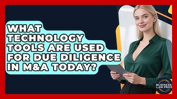 What Technology Tools Are Used for Due Diligence in M&A Today? | Business Law Pros News