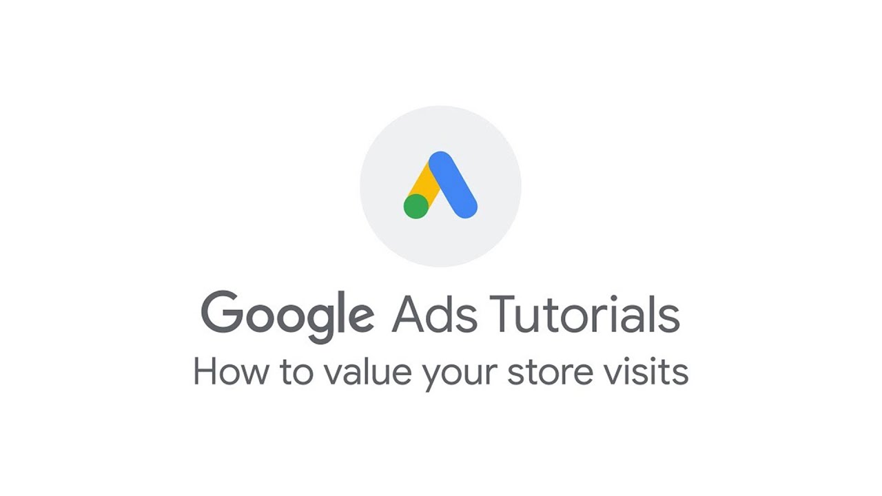 adwords helpdesk Google Ads Tutorials: How to value your store visits