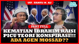 Kematian Raisi & Teori Konspirasi, Kenapa iran menjadi pusat geopolitik Dunia??? - Ust.Zulkifli Ali