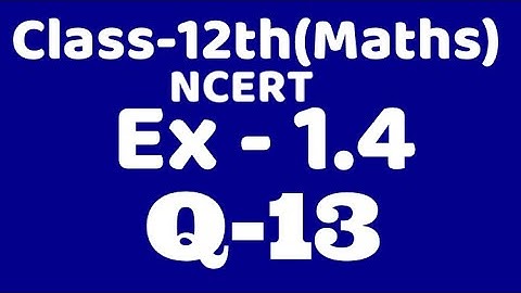 Class 12 Ex1.4 Q13 maths chapter 1,ncert Binary operation , commutative, associative ,VKS Maths XII