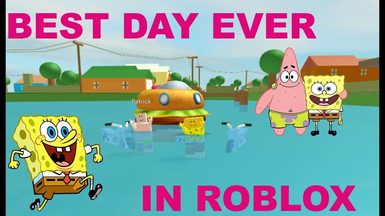 Best Day Ever In Roblox - rip stephen hillenburg roblox