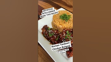 A.I. Chat GPT Recipe : Korean Tandoori Chicken Bulgogi Ep. 2 #artificialintelligence #recipevideo