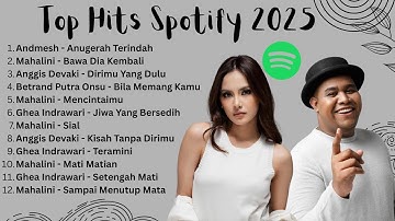 Top Hits Spotify Indonesia 2025 | Lagu Viral Indonesia 2025 🎧 | Andmesh, Mahalini | 