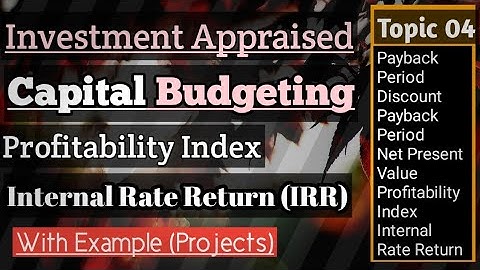 Internal Rate Of Return (IRR) - Profitability Index - Investment Decision - Financial Management