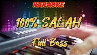 100% SALAH KARAOKE FULL BASS