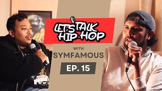 LET'S TALK HIPHOP- #15- @Symfamous33 | RawBarz/ Underdogs/ Uniq poet/ Battle era/ Memory lane |
