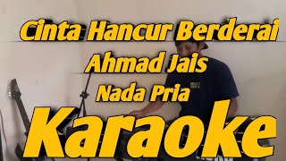 Cinta Hancur Berderai Karaoke Ahmad Jais Nada Pria Versi KORG PA700