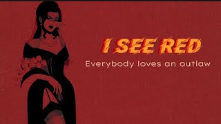 Everybody loves an outlaw - I see red (Lyrics)