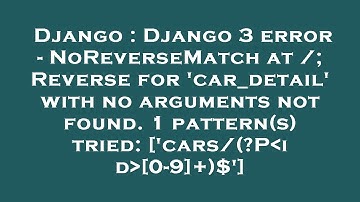 Django : Django 3 error - NoReverseMatch at /; Reverse for 