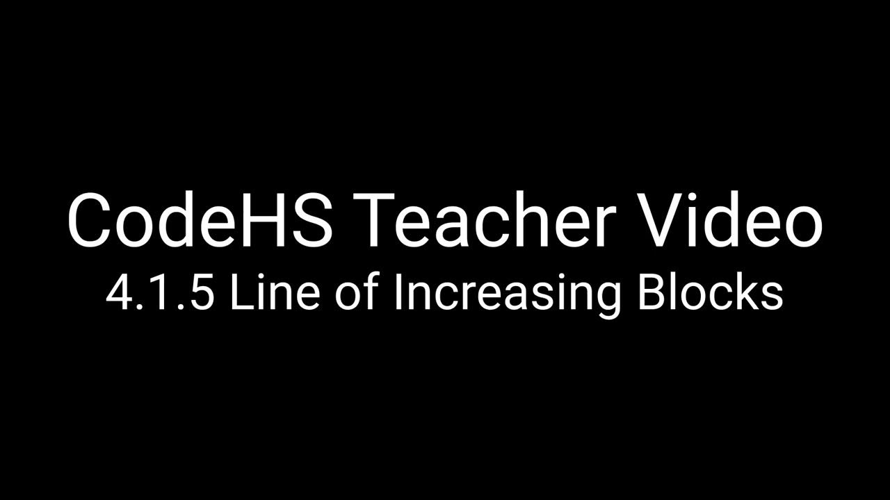Codehs teacher video 4 1 5 line of increasing blocks youtube